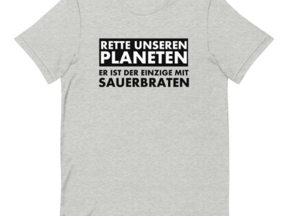 Rette unseren Planeten. Er ist der Einzige mit Sauerbraten Unisex-T-Shirt – T-Shirts – klamottn.de Rette unseren Planeten. Er ist der Einzige mit Sauerbraten Unisex-T-Shirt – T-Shirts – klamottn.de