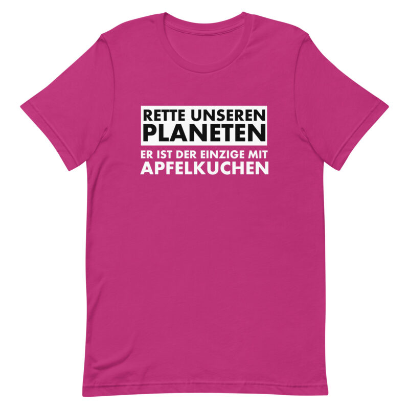 Rette unseren Planeten. Er ist der Einzige mit Apfelkuchen Unisex-T-Shirt