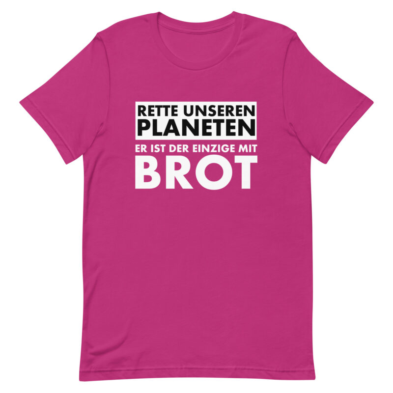 Rette unseren Planeten. Er ist der Einzige mit Brot Unisex-T-Shirt – T-Shirts – klamottn.de
