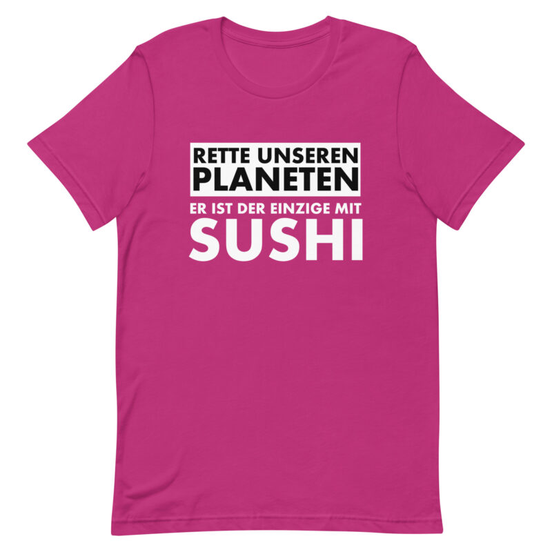 Rette unseren Planeten. Er ist der Einzige mit Sushi Unisex-T-Shirt