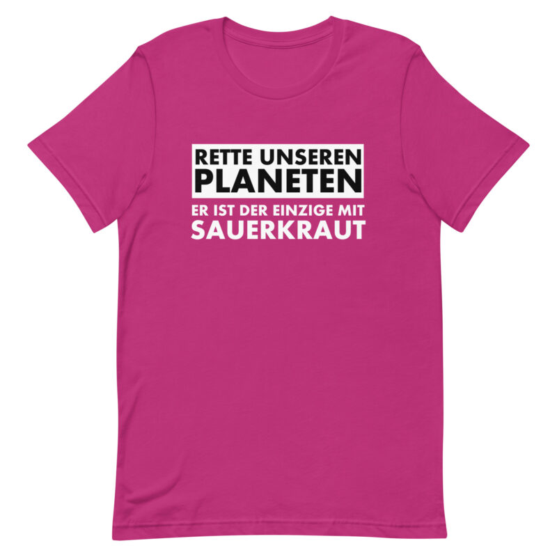 Save our planet. He is the only one with sauerkraut unisex t-shirt