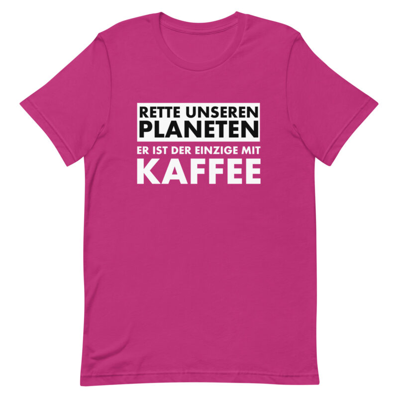 Rette unseren Planeten. Er ist der Einzige mit Kaffee Unisex-T-Shirt – T-Shirts – klamottn.de