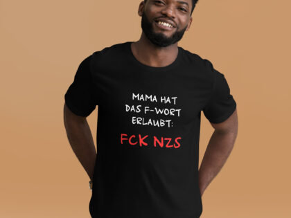Mama hat das F-Wort erlaubt: FCK NZS Unisex-T-Shirt – T-Shirts – klamottn.de Mama hat das F-Wort erlaubt: FCK NZS Unisex-T-Shirt – T-Shirts – klamottn.de