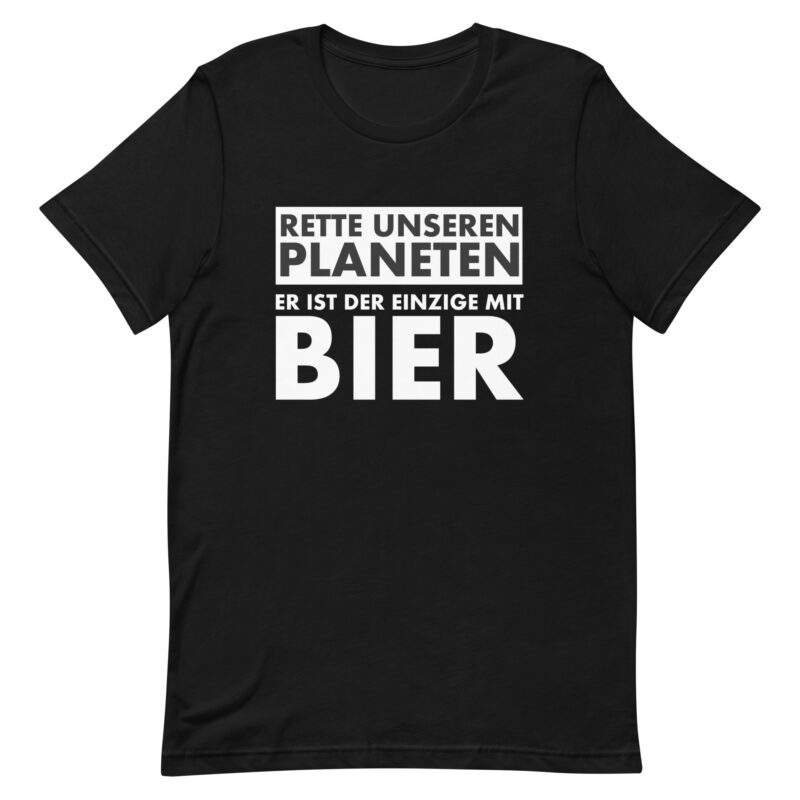 Rette unseren Planeten. Er ist der Einzige mit Bier Unisex-T-Shirt – T-Shirts – klamottn.de
