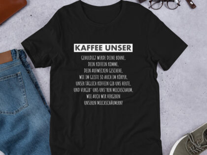 Kaffee Unser Unisex-T-Shirt – T-Shirts – klamottn.de Kaffee Unser Unisex-T-Shirt – T-Shirts – klamottn.de