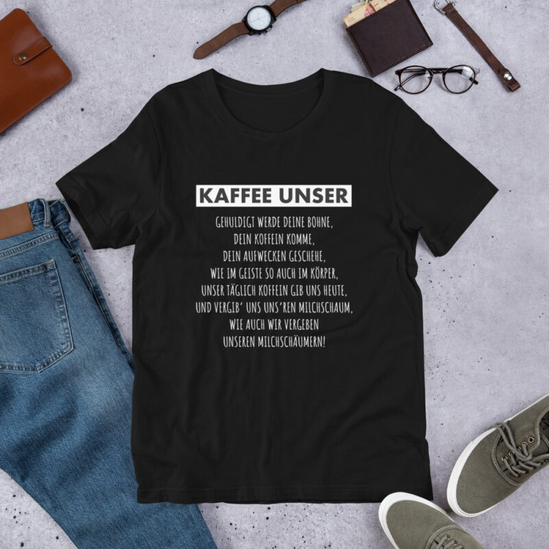 Kaffee Unser Unisex-T-Shirt