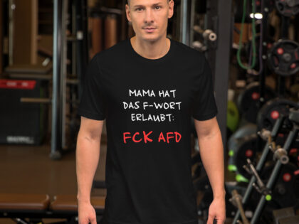 Mama hat das F-Wort erlaubt: FCK AFD Unisex-T-Shirt – T-Shirts – klamottn.de Mama hat das F-Wort erlaubt: FCK AFD Unisex-T-Shirt – T-Shirts – klamottn.de