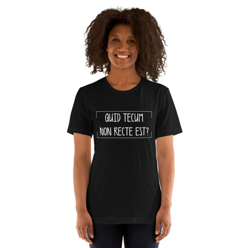 Quid Tecum Non recte est? Unisex-T-Shirt – T-Shirts – klamottn.de