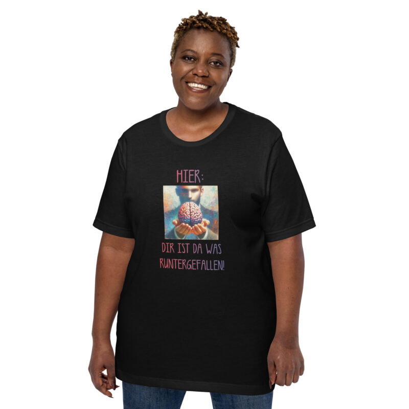 Hier, dir ist da was runtergefallen! Unisex-T-Shirt – T-Shirts – klamottn.de