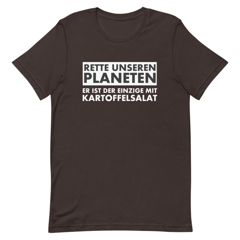 Save our planet. He is the only one with potato salad unisex t-shirt