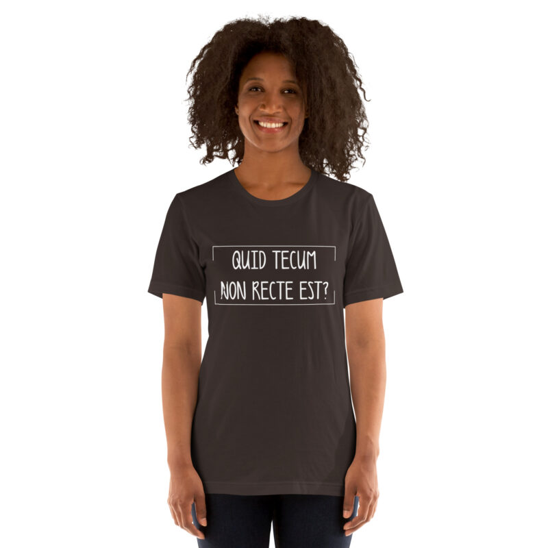 Quid Tecum Non recte est? Unisex-T-Shirt – T-Shirts – klamottn.de