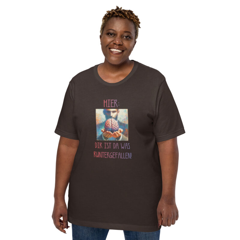 Hier, dir ist da was runtergefallen! Unisex-T-Shirt – T-Shirts – klamottn.de