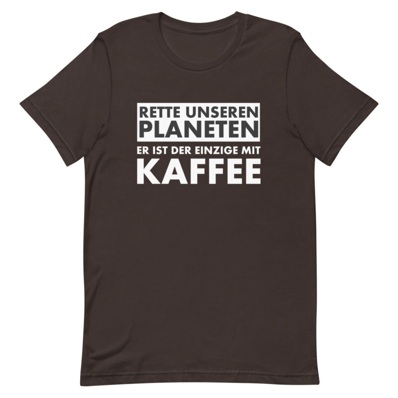 Rette unseren Planeten. Er ist der Einzige mit Kaffee Unisex-T-Shirt – T-Shirts – klamottn.de