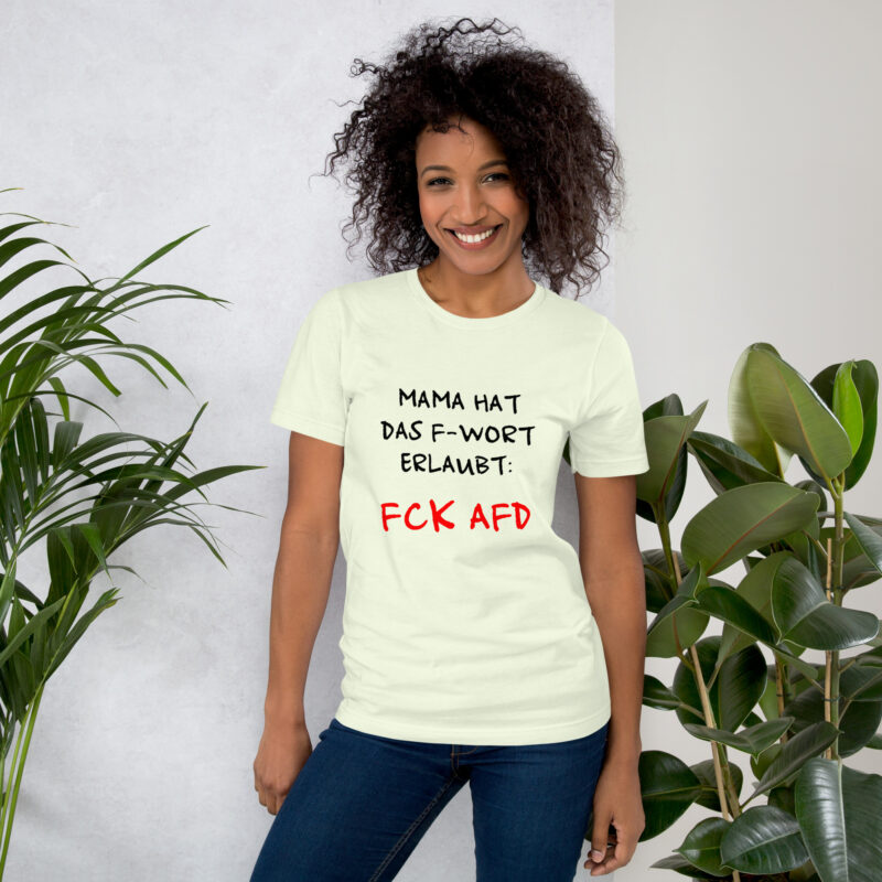 Mama hat das F-Wort erlaubt: FCK AFD Unisex-T-Shirt