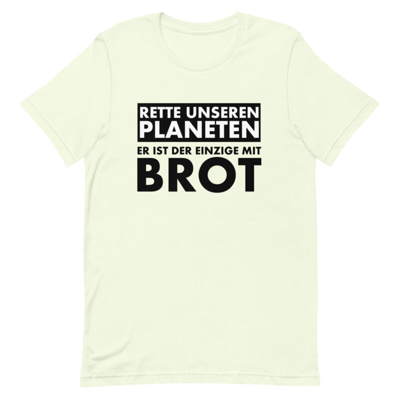 Rette unseren Planeten. Er ist der Einzige mit Brot Unisex-T-Shirt – T-Shirts – klamottn.de