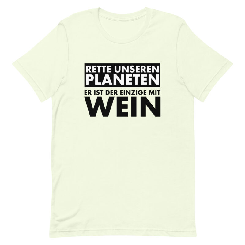 Rette unseren Planeten. Er ist der Einzige mit Wein Unisex-T-Shirt