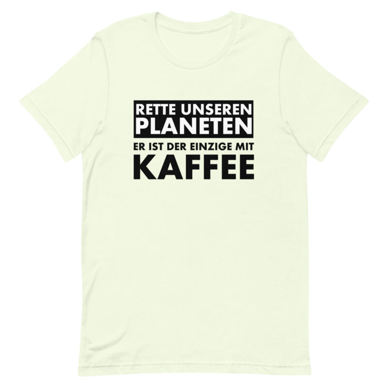 Rette unseren Planeten. Er ist der Einzige mit Kaffee Unisex-T-Shirt – T-Shirts – klamottn.de