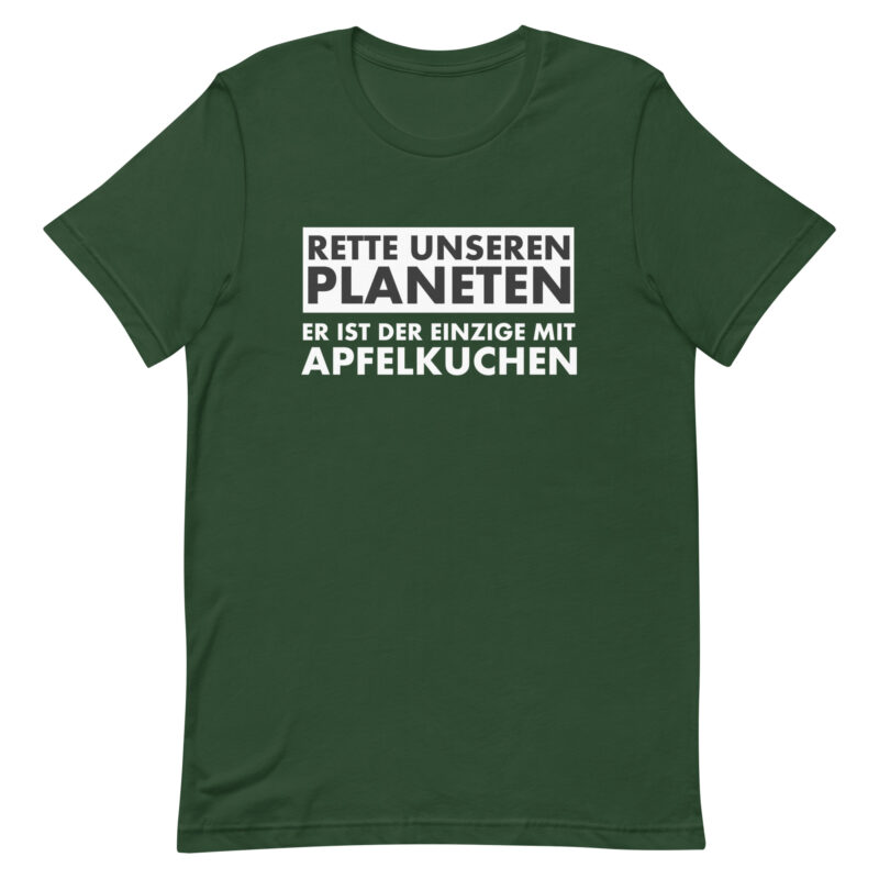 Rette unseren Planeten. Er ist der Einzige mit Apfelkuchen Unisex-T-Shirt