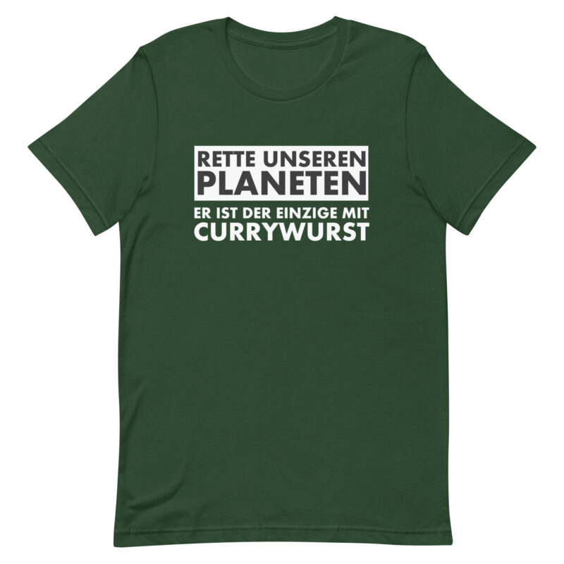 Rette unseren Planeten. Er ist der Einzige mit Currywurst Unisex-T-Shirt
