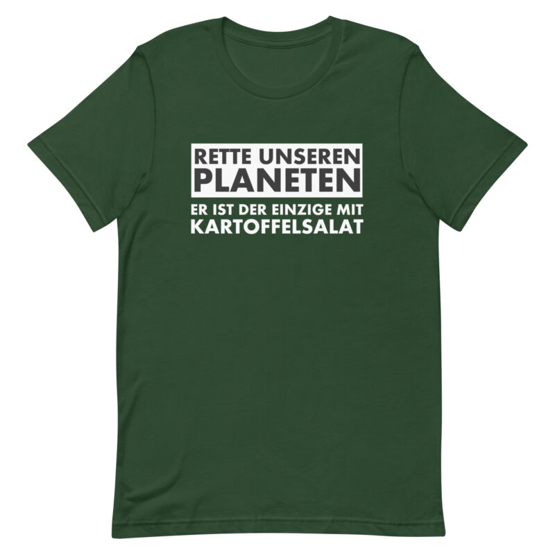 Rette unseren Planeten. Er ist der Einzige mit Kartoffelsalat Unisex-T-Shirt