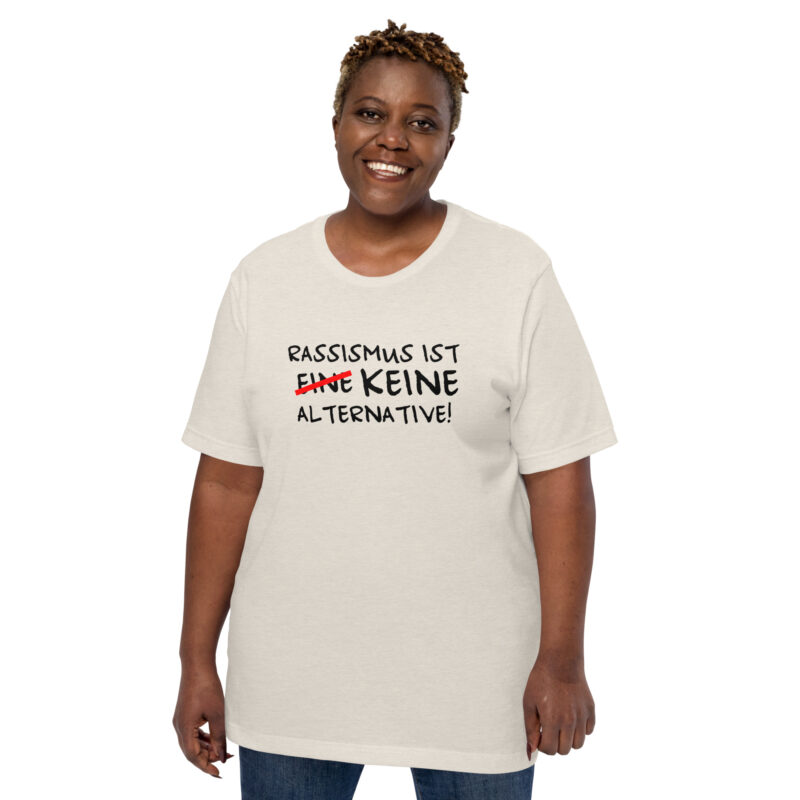 Rassismus ist keine Alternative Unisex-T-Shirt