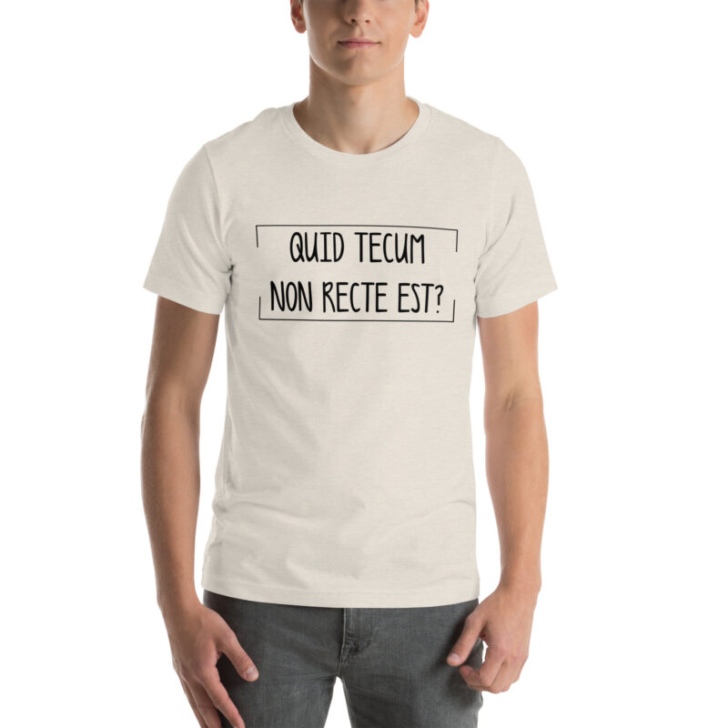 Quid Tecum Non recte est? Unisex-T-Shirt – T-Shirts – klamottn.de
