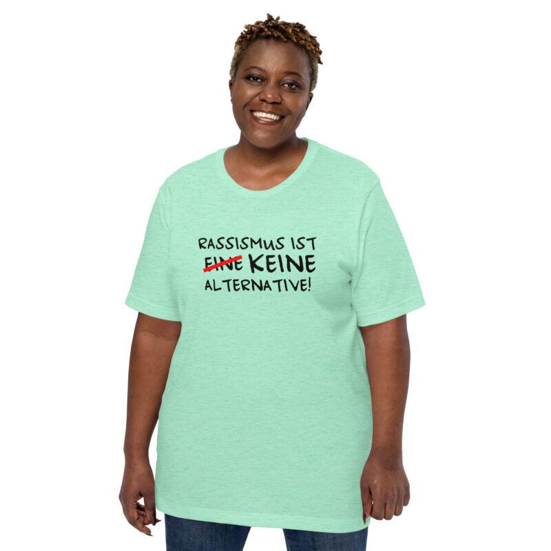 Rassismus ist keine Alternative Unisex-T-Shirt