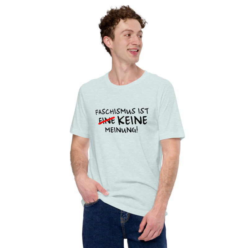 Faschismus ist keine Meinung Unisex-T-Shirt