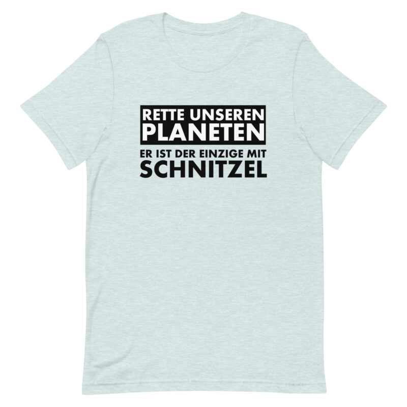 Rette unseren Planeten. Er ist der Einzige mit Schnitzel Unisex-T-Shirt