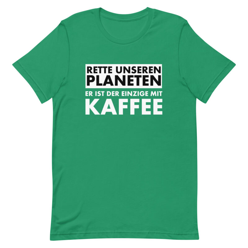 Rette unseren Planeten. Er ist der Einzige mit Kaffee Unisex-T-Shirt – T-Shirts – klamottn.de