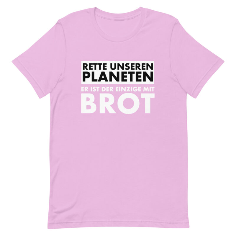 Rette unseren Planeten. Er ist der Einzige mit Brot Unisex-T-Shirt – T-Shirts – klamottn.de