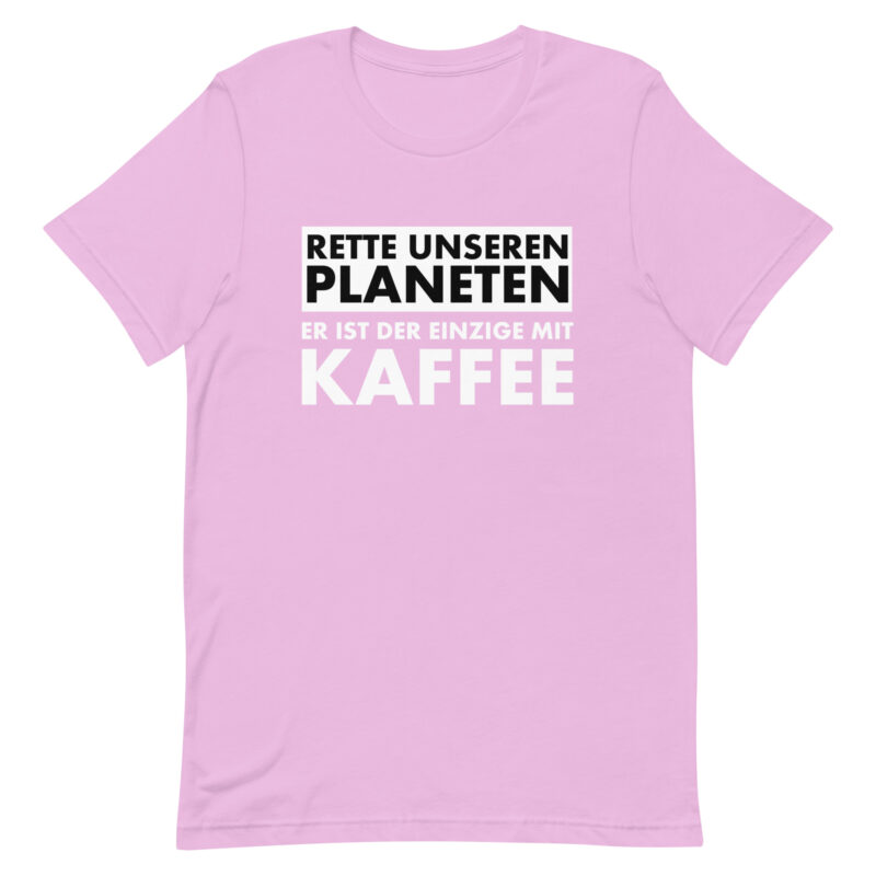 Rette unseren Planeten. Er ist der Einzige mit Kaffee Unisex-T-Shirt – T-Shirts – klamottn.de