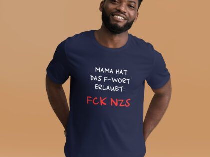 Mama hat das F-Wort erlaubt: FCK NZS Unisex-T-Shirt – T-Shirts – klamottn.de Mama hat das F-Wort erlaubt: FCK NZS Unisex-T-Shirt – T-Shirts – klamottn.de