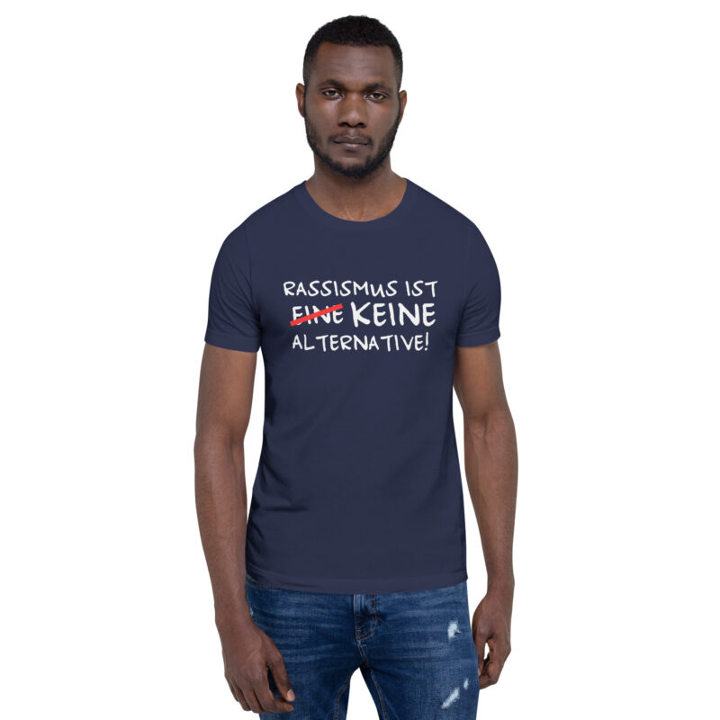 Rassismus ist keine Alternative Unisex-T-Shirt