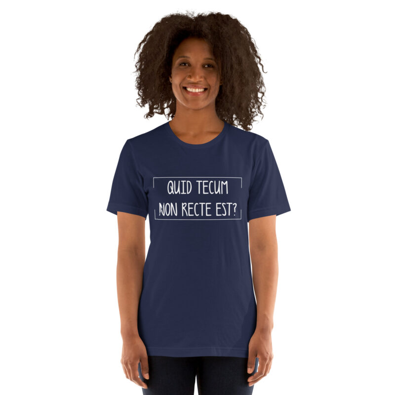 Quid Tecum Non recte est? Unisex-T-Shirt – T-Shirts – klamottn.de