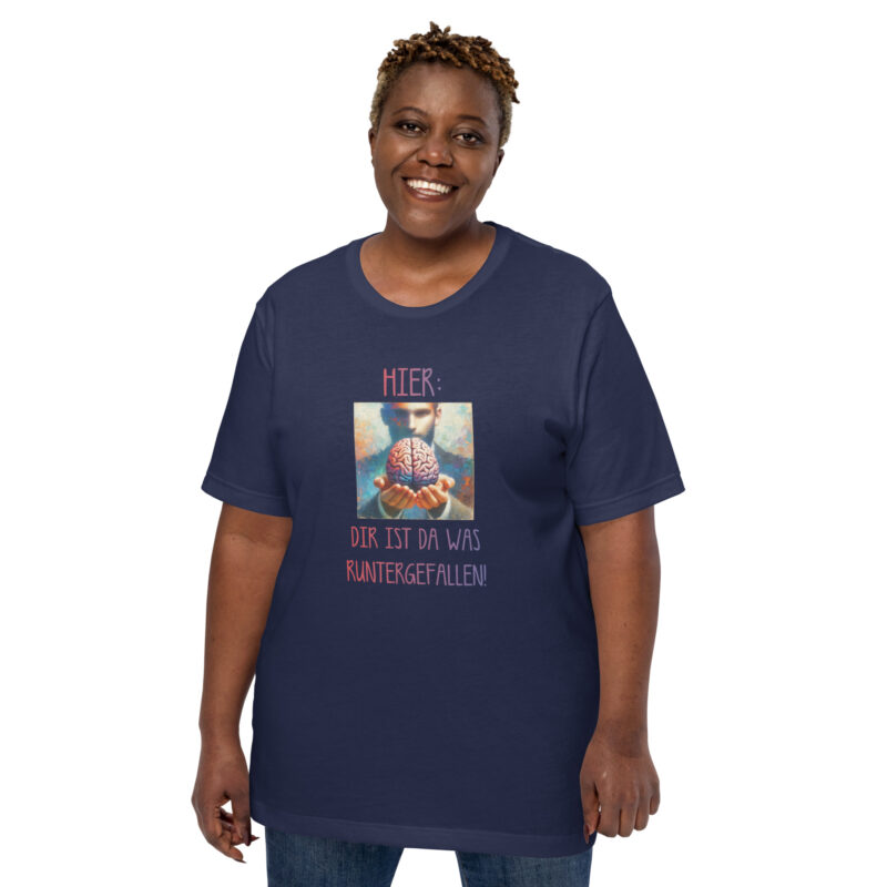 Hier, dir ist da was runtergefallen! Unisex-T-Shirt – T-Shirts – klamottn.de