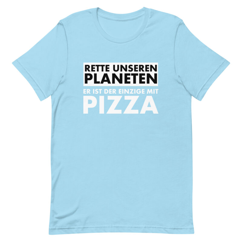 Rette unseren Planeten. Er ist der Einzige mit Pizza Unisex-T-Shirt – T-Shirts – klamottn.de