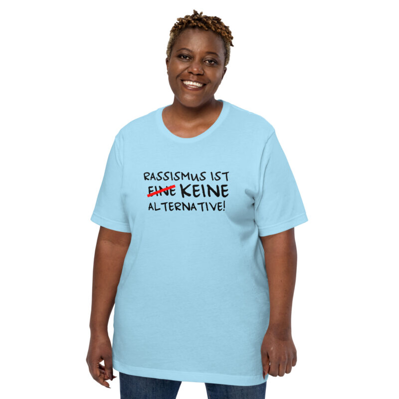 Rassismus ist keine Alternative Unisex-T-Shirt