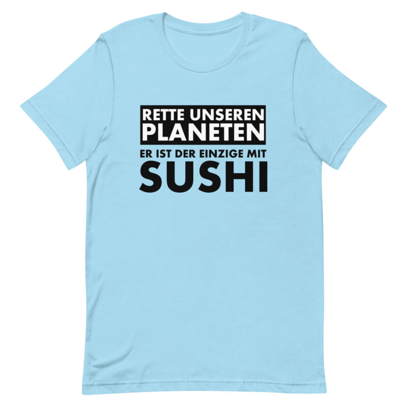 Rette unseren Planeten. Er ist der Einzige mit Sushi Unisex-T-Shirt – T-Shirts – klamottn.de
