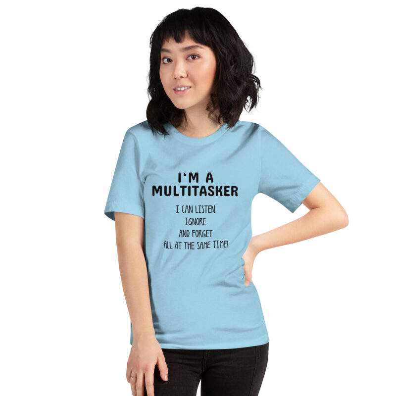 I’m a Multitasker – Ich bin ein Multitasking-Talent Unisex-T-Shirt