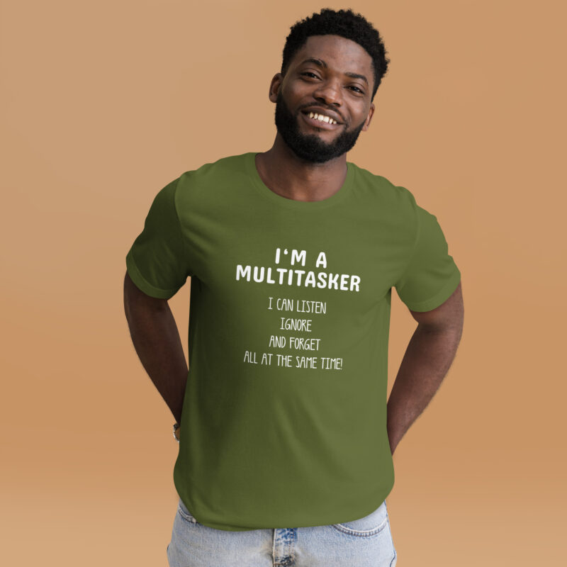 I’m a Multitasker – Ich bin ein Multitasking-Talent Unisex-T-Shirt