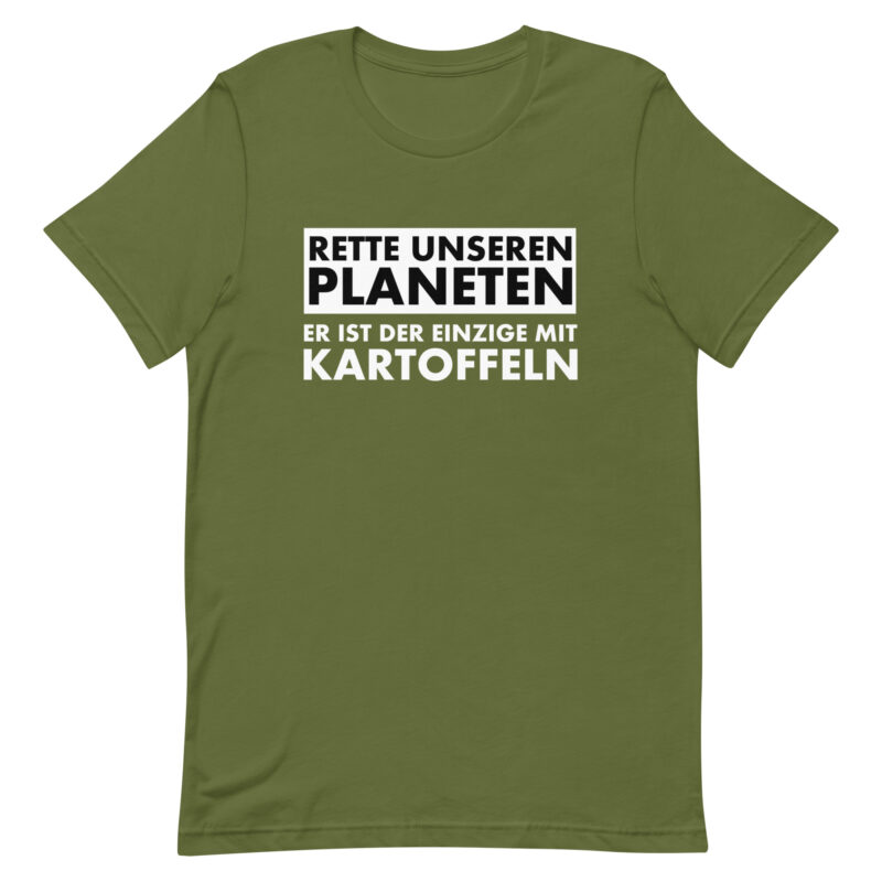 Rette unseren Planeten. Er ist der Einzige mit Kartoffeln Unisex-T-Shirt