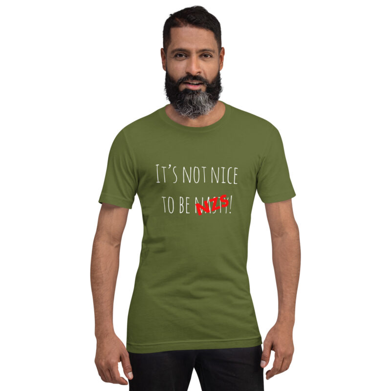 It’s not nice to be nasty/NZS Unisex-T-Shirt