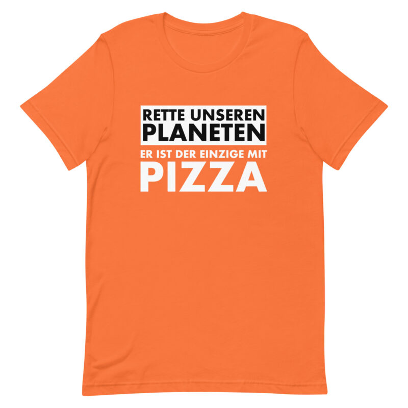 Rette unseren Planeten. Er ist der Einzige mit Pizza Unisex-T-Shirt – T-Shirts – klamottn.de