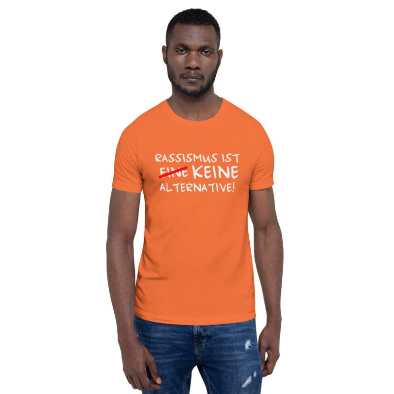 Rassismus ist keine Alternative Unisex-T-Shirt