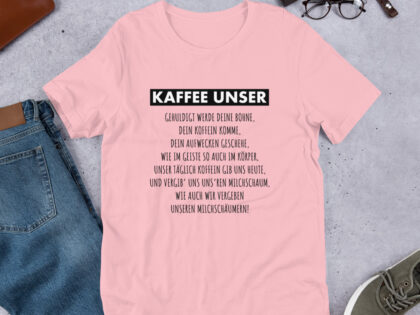Kaffee Unser Unisex-T-Shirt – T-Shirts – klamottn.de Kaffee Unser Unisex-T-Shirt – T-Shirts – klamottn.de