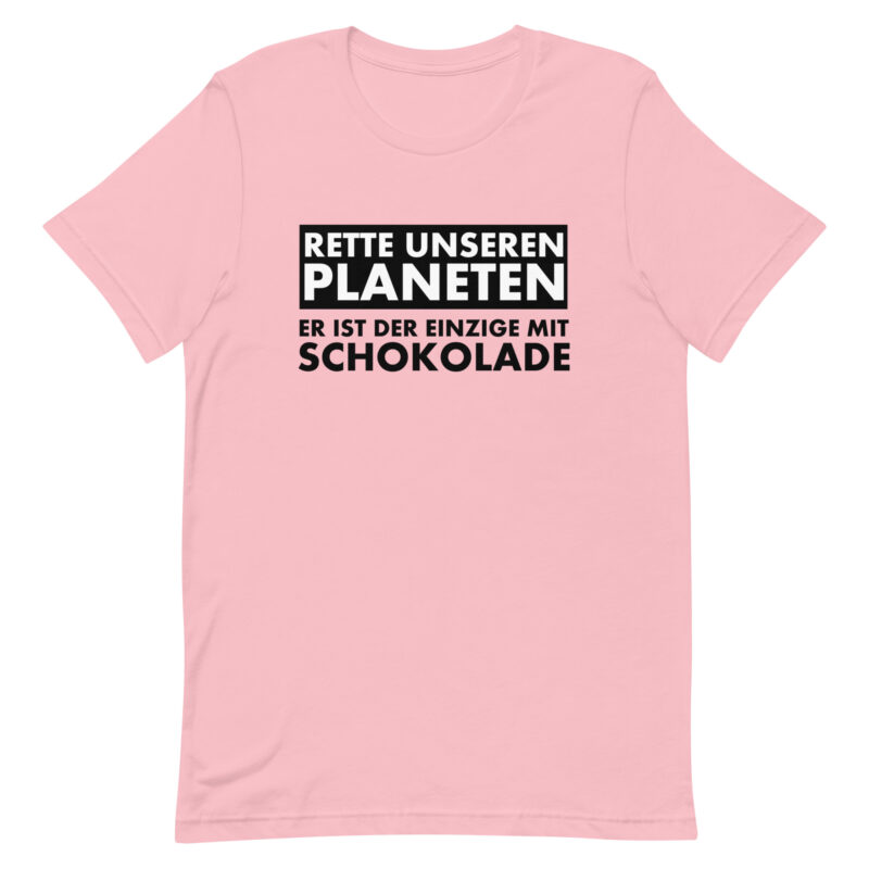 Rette unseren Planeten. Er ist der Einzige mit Schokolade Unisex-T-Shirt