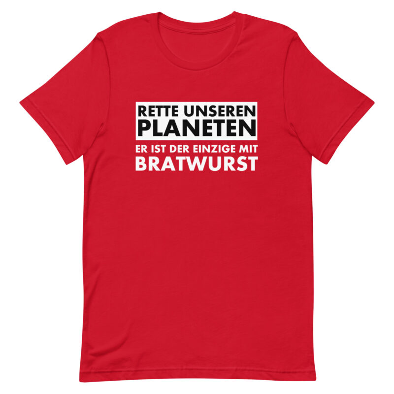 Rette unseren Planeten. Er ist der Einzige mit Bratwurst Unisex-T-Shirt – T-Shirts – klamottn.de