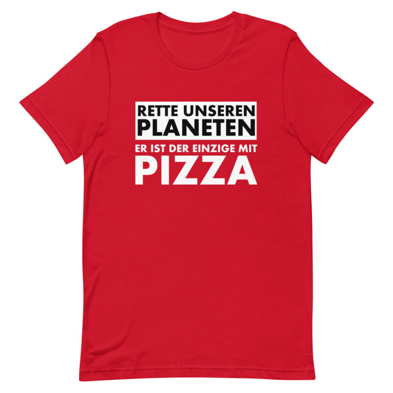 Rette unseren Planeten. Er ist der Einzige mit Pizza Unisex-T-Shirt – T-Shirts – klamottn.de