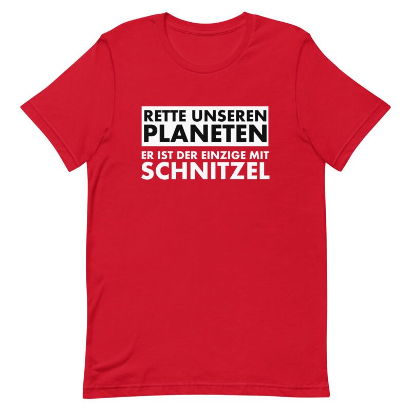 Save our planet. He is the only one with schnitzel unisex t-shirt